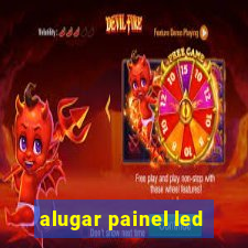 alugar painel led